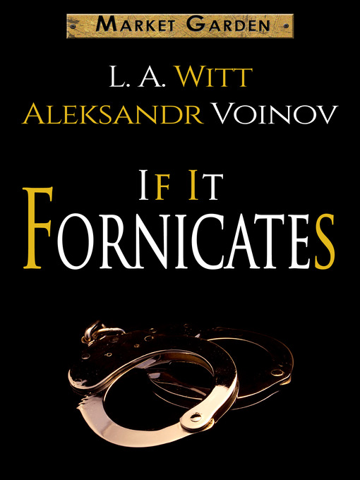 Title details for If It Fornicates by L.A. Witt - Available